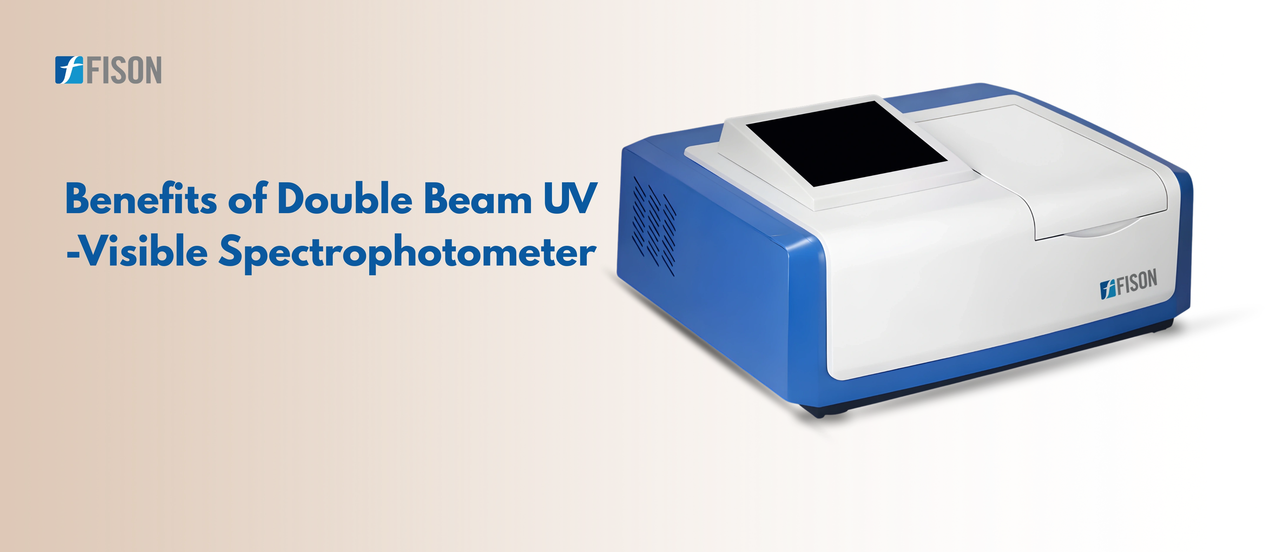 Benefits of Double Beam UV Visible Spectrophotometer