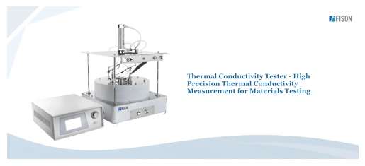 Thermal Conductivity Tester  High Precision Thermal Conductivity Measurement for Materials Testing Blog