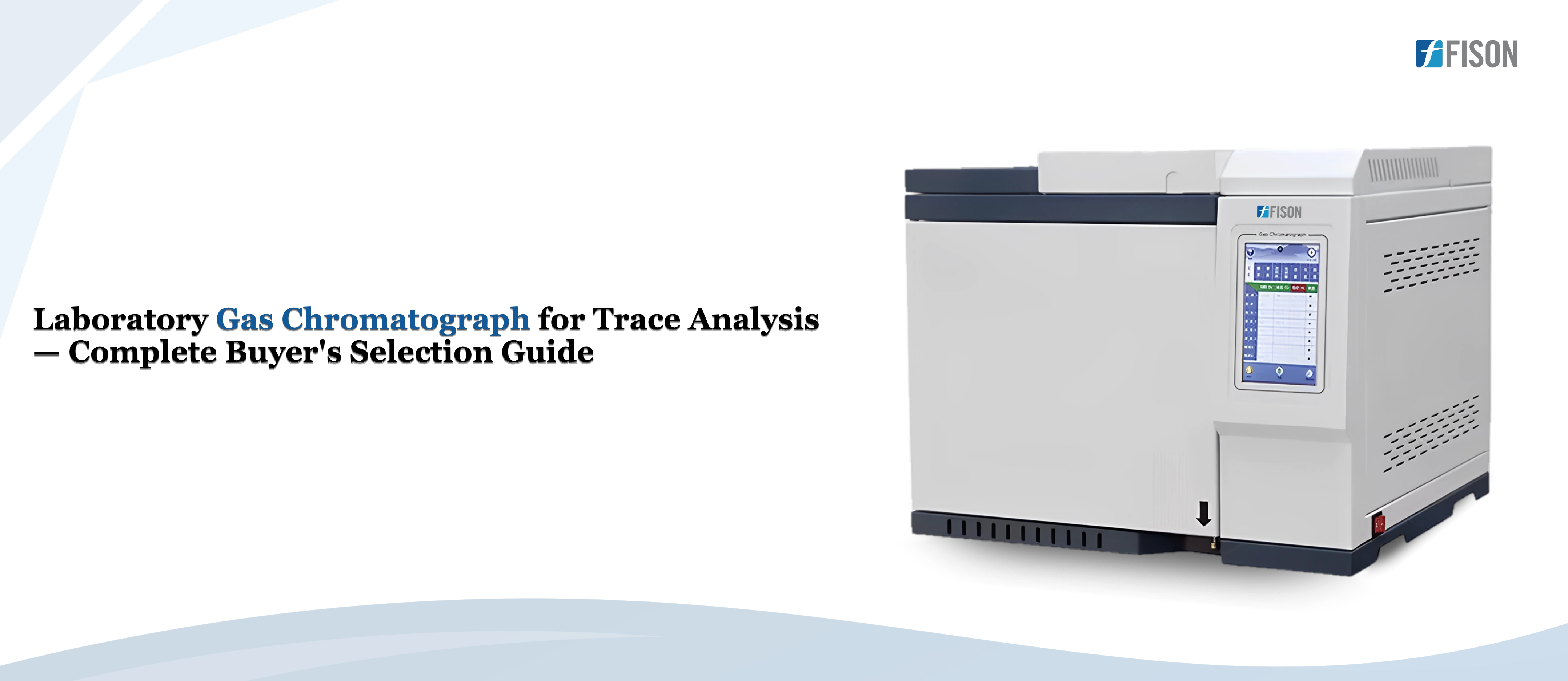 Laboratory Gas Chromatograph for Trace Analysis  Complete Buyers Selection Guide Blog