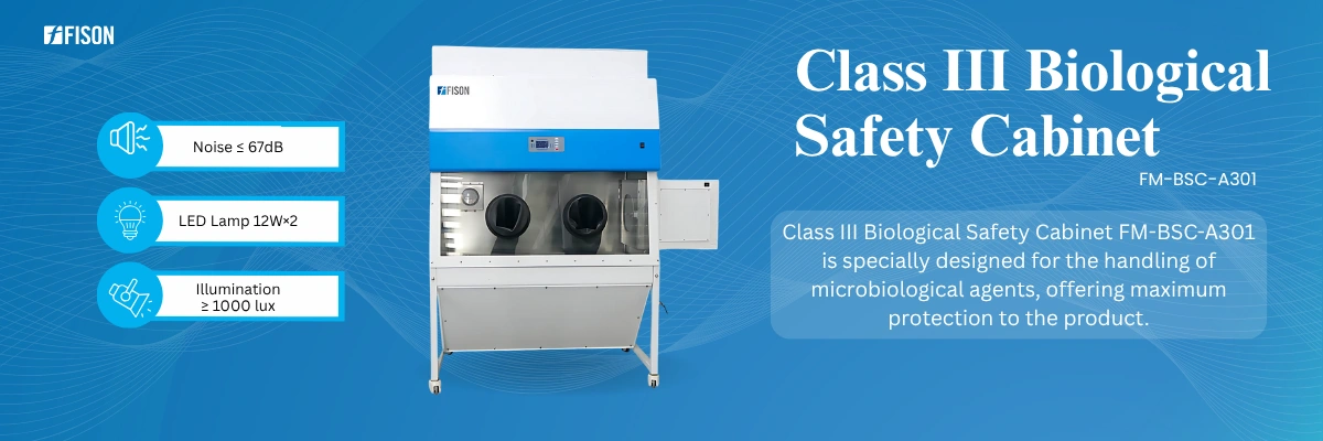 Class III Biological Safety Cabinet FM-BSC-A301